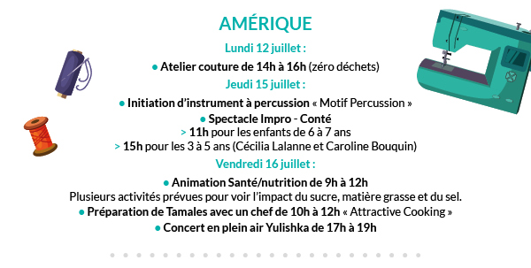 Atelier couture, initiation d'instrument à percussion, spectacle impro, ...